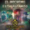 Los Ejemplares del Rancho - El Mochomo Está Rifando - Single